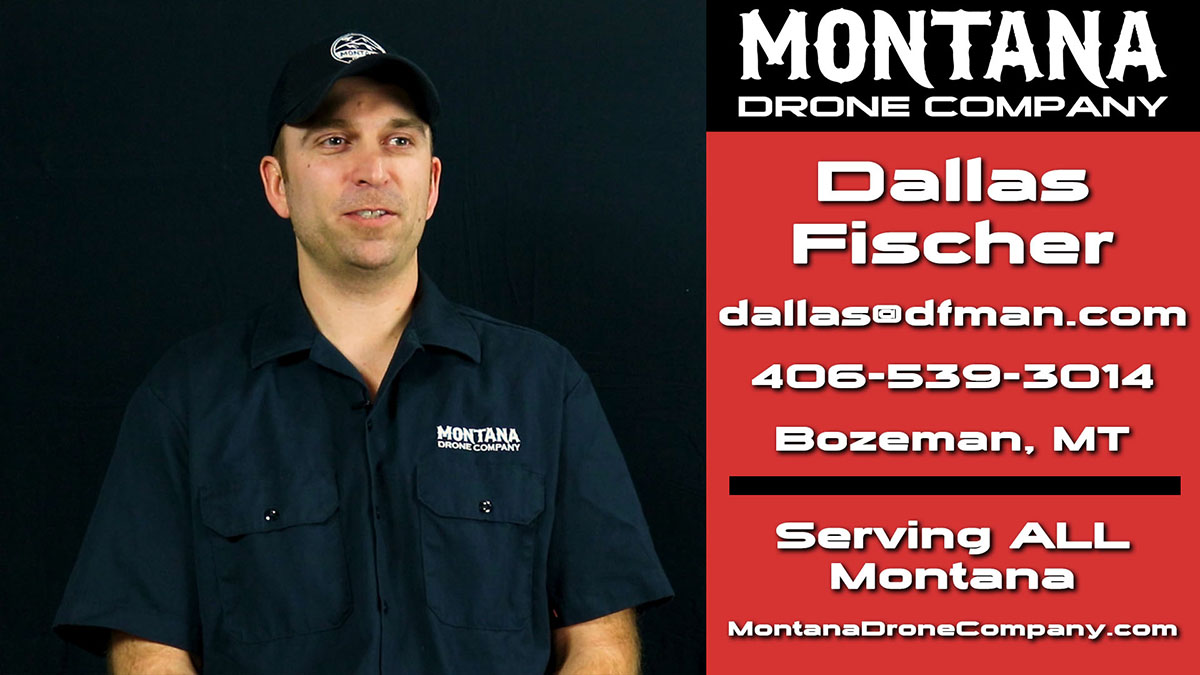 Bozeman Mt Drone Pilot Dallas Fischer Info